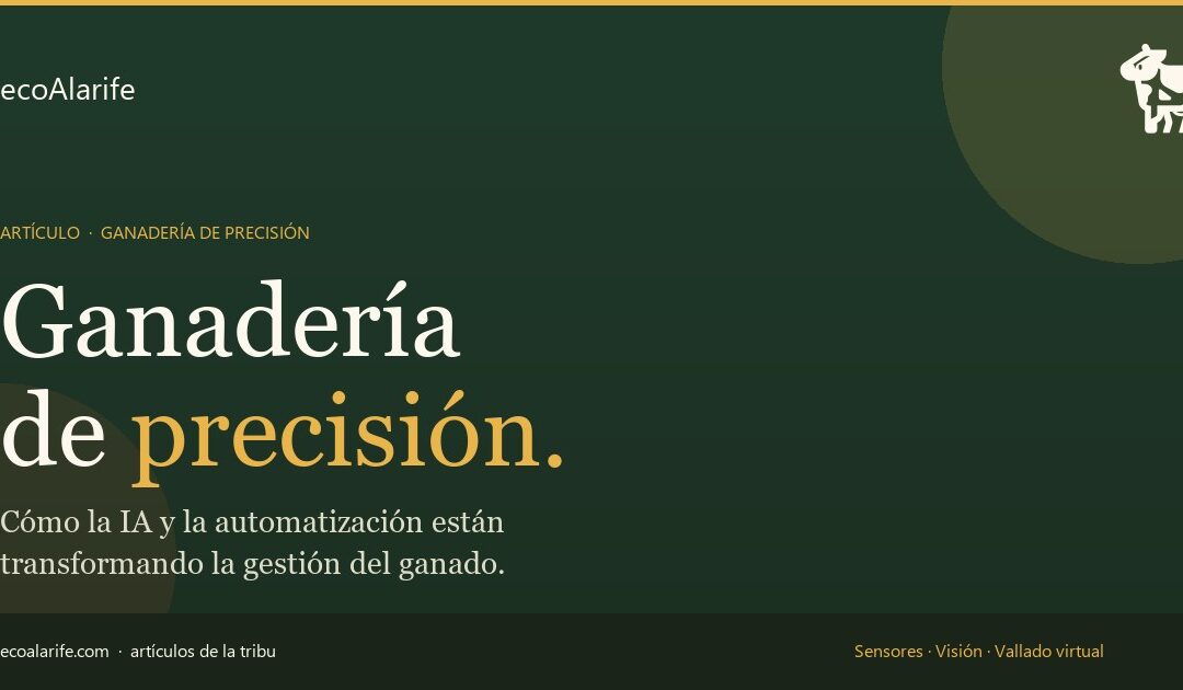 Ganadería de Precisión: cómo la IA y la automatización están transformando la gestión del ganado